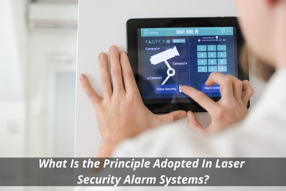Image presents What Is the Principle Adopted In Laser Security Alarm Systems